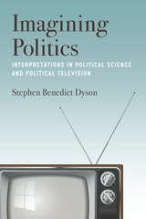 cover of Imagining Politics: Interpretations in Political Science and Political Television