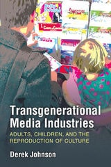 cover of Transgenerational Media Industries: Adults, Children, and the Reproduction of Culture