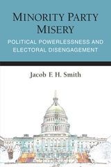 cover of Minority Party Misery: Political Powerlessness and Electoral Disengagement