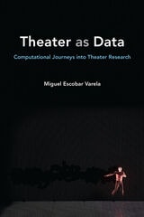 cover of Theater as Data: Computational Journeys into Theater Research