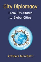 cover of City Diplomacy: From City-States to Global Cities