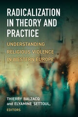 cover of Radicalization in Theory and Practice: Understanding Religious Violence in Western Europe