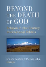cover of Beyond the Death of God: Religion in 21st Century International Politics