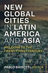 cover of New Global Cities in Latin America and Asia: Welcome to the Twenty-First Century