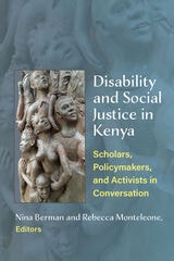 cover of Disability and Social Justice in Kenya: Scholars, Policymakers, and Activists in Conversation