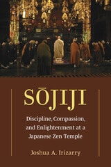 cover of Sojiji: Discipline, Compassion, and Enlightenment at a Japanese Zen Temple