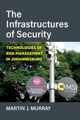 cover of The Infrastructures of Security: Technologies of Risk Management in Johannesburg