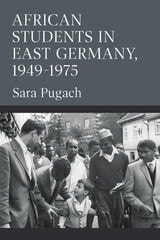 cover of African Students in East Germany, 1949-1975