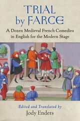 cover of Trial by Farce: A Dozen Medieval French Comedies in English for the Modern Stage