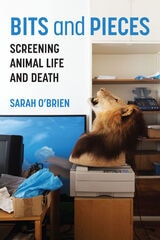 cover of Bits and Pieces: Screening Animal Life and Death