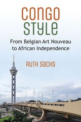cover of Congo Style: From Belgian Art Nouveau to African Independence