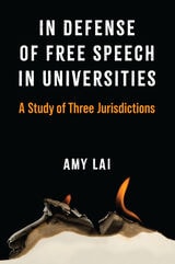 cover of In Defense of Free Speech in Universities: A Study of Three Jurisdictions