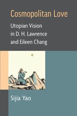 cover of Cosmopolitan Love: Utopian Vision in D. H. Lawrence and Eileen Chang