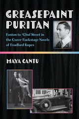 cover of Greasepaint Puritan: Boston to 42nd Street in the Queer Backstage Novels of Bradford Ropes