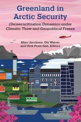 cover of Greenland in Arctic Security: (De)securitization Dynamics under Climatic Thaw and Geopolitical Freeze