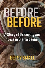 cover of Before Before: A Story of Discovery and Loss in Sierra Leone