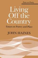 cover of Living Off the Country: Essays on Poetry and Place