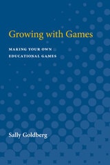 cover of Growing with Games: Making Your Own Educational Games