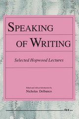 cover of Speaking of Writing: Selected Hopwood Lectures