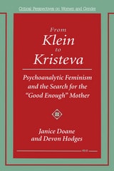 cover of From Klein to Kristeva: Psychoanalytic Feminism and the Search for the "Good Enough" Mother