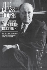 cover of The Glass House: The Life of Theodore Roethke