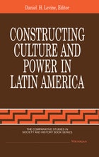 cover of Constructing Culture and Power in Latin America