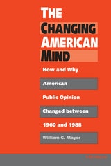 cover of The Changing American Mind: How and Why American Public Opinion Changed Between 1960 and 1988