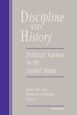 cover of Discipline and History: Political Science in the United States