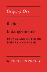 cover of Richer Entanglements: Essays and Notes on Poetry and Poems