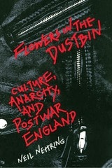 cover of Flowers in the Dustbin: Culture, Anarchy, and Postwar England