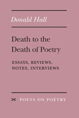 cover of Death to the Death of Poetry: Essays, Reviews, Notes, Interviews