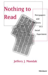 cover of Nothing to Read: Newspapers and Elections in a Social Experiment