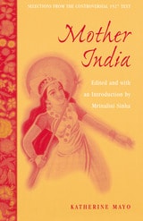 cover of Mother India: Selections from the Controversial 1927 Text, Edited and with an Introduction by Mrinalini Sinha