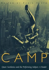 cover of Camp: Queer Aesthetics and the Performing Subject--A Reader