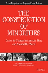 cover of The Construction of Minorities: Cases for Comparison Across Time and Around the World