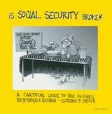 cover of Is Social Security Broke?: A Cartoon Guide to the Issues