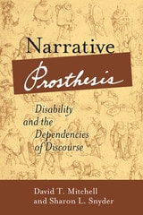 cover of Narrative Prosthesis: Disability and the Dependencies of Discourse