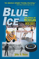 cover of Blue Ice: The Story of Michigan Hockey