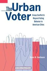 cover of The Urban Voter: Group Conflict and Mayoral Voting Behavior in American Cities