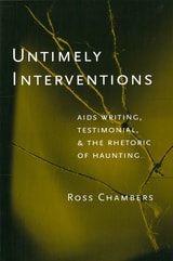 cover of Untimely Interventions: AIDS Writing, Testimonial, and the Rhetoric of Haunting