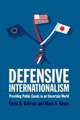 cover of Defensive Internationalism: Providing Public Goods in an Uncertain World