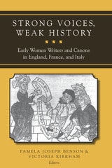 cover of Strong Voices, Weak History: Early Women Writers and Canons in England, France, and Italy