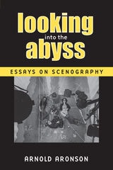 cover of Looking Into the Abyss: Essays on Scenography