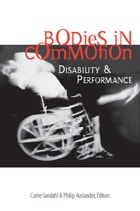 cover of Bodies in Commotion: Disability and Performance