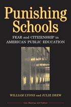 cover of Punishing Schools: Fear and Citizenship in American Public Education