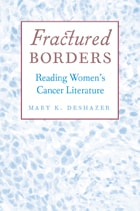 cover of Fractured Borders: Reading Women's Cancer Literature