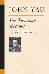 cover of The Passionate Spectator: Essays on Art and Poetry