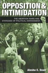 cover of Opposition and Intimidation: The Abortion Wars and Strategies of Political Harassment