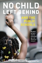cover of No Child Left Behind and the Public Schools