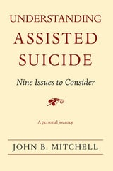 cover of Understanding Assisted Suicide: Nine Issues to Consider